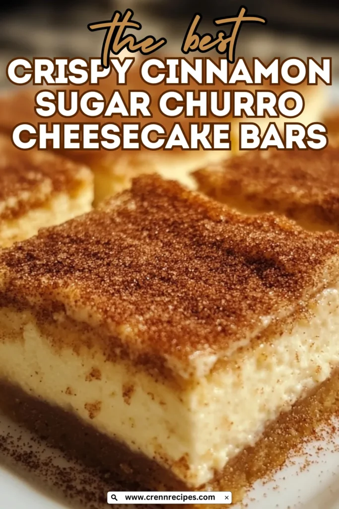 Marketing image for crispy cinnamon sugar churro cheesecake bars with text overlay and close-up of bar texture with website URL
